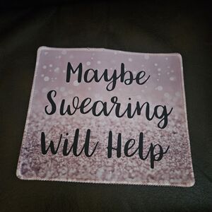 "Maybe Swearing Will Help" Mouse Pad